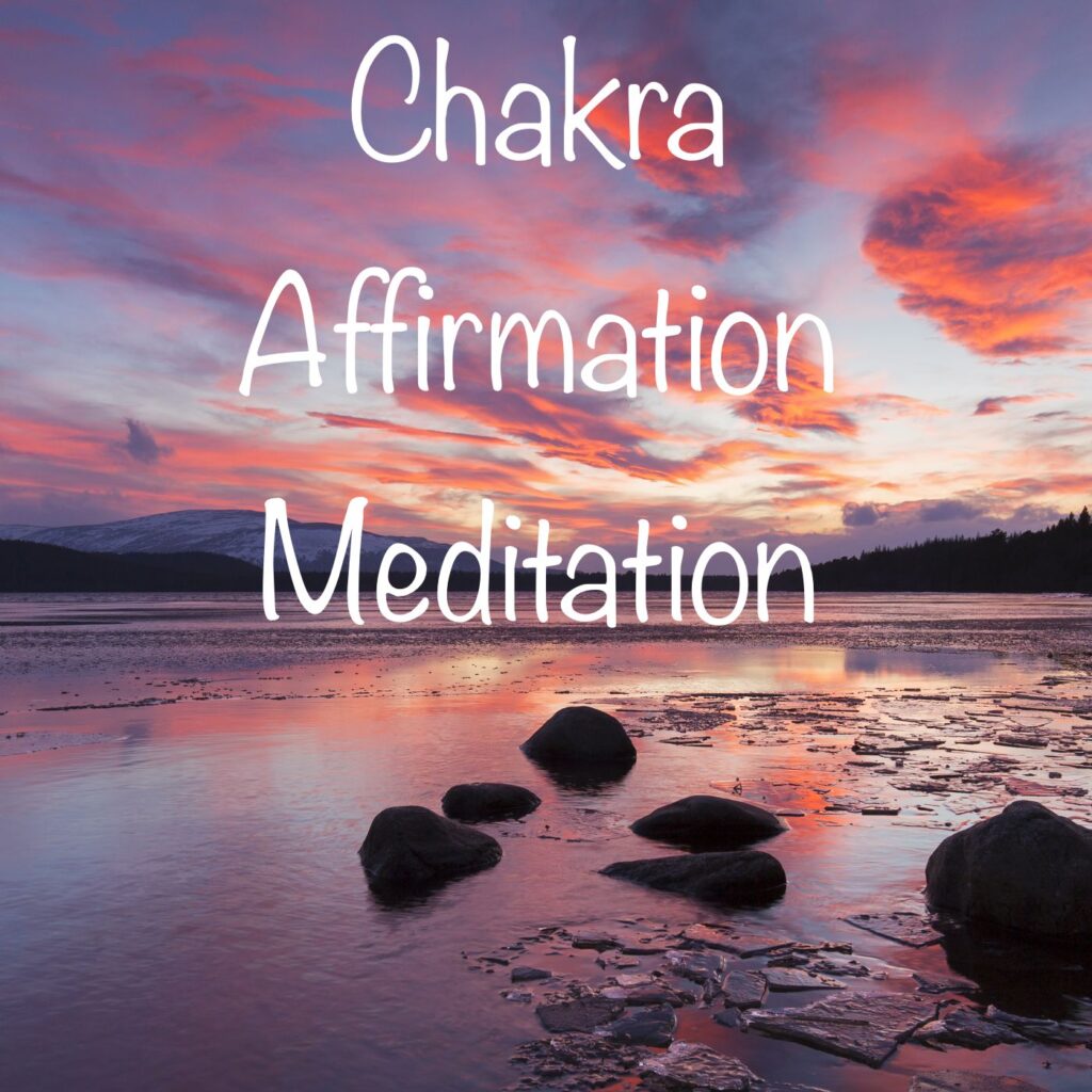 Chakra Affirmation Meditation
